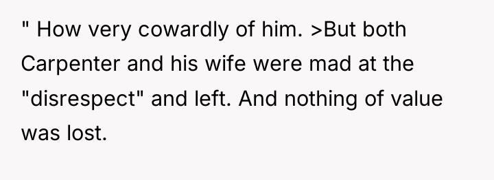 " How very cowardly of him. >But both Carpenter and...