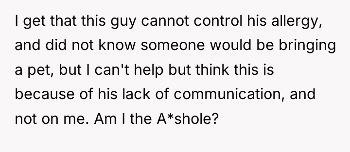 I get that this guy cannot control his allergy, and...