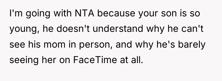 I'm going with NTA because your son is so young,...