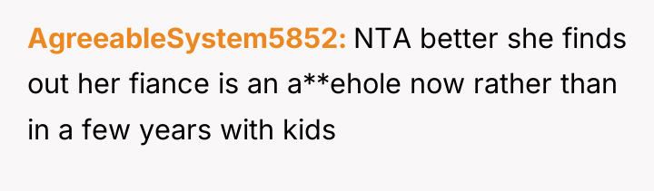 AgreeableSystem5852 NTA better she finds out her fiance is an...