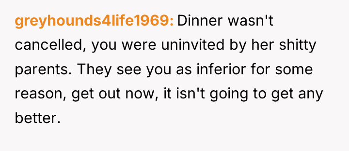greyhounds4life1969 Dinner wasn't cancelled, you were uninvited by her shitty...