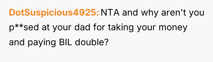 DotSuspicious4925 NTA and why aren't you p**sed at your dad...