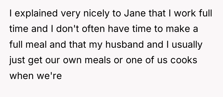 I explained very nicely to Jane that I work full...