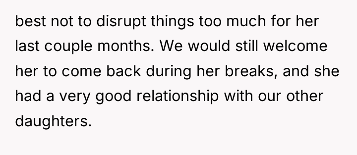 best not to disrupt things too much for her last...