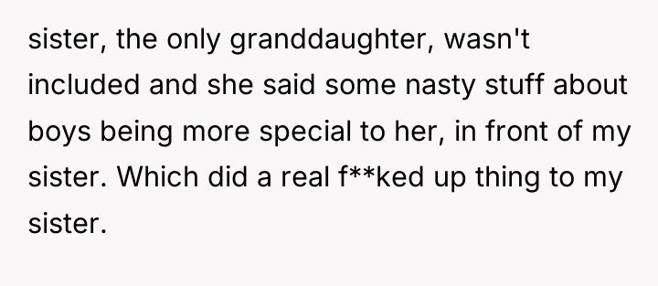 sister, the only granddaughter, wasn't included and she said some...