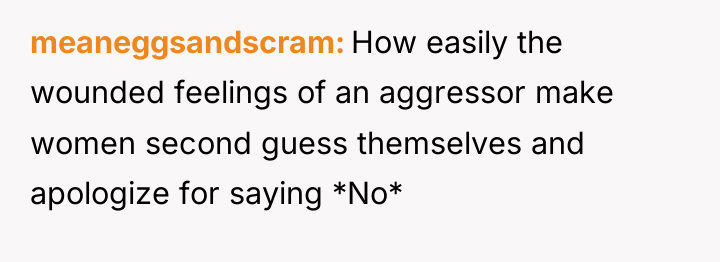 meaneggsandscram How easily the wounded feelings of an aggressor make...