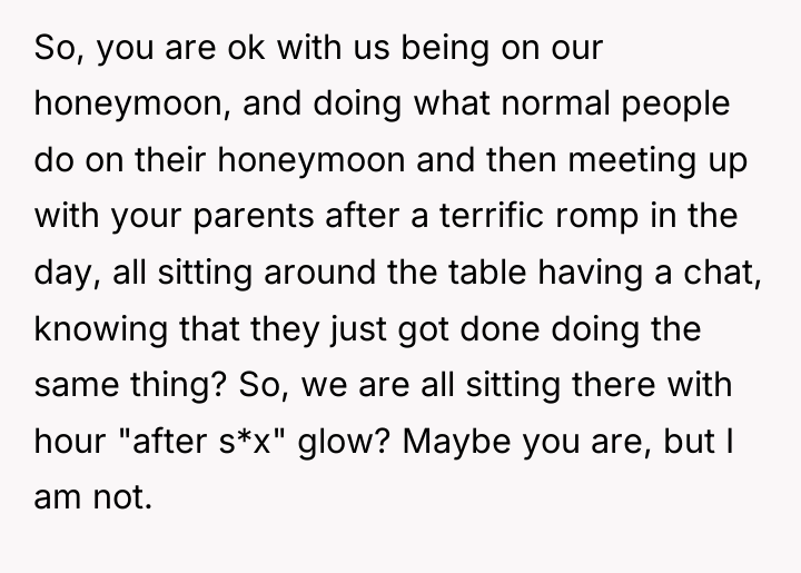 So, you are ok with us being on our honeymoon,...