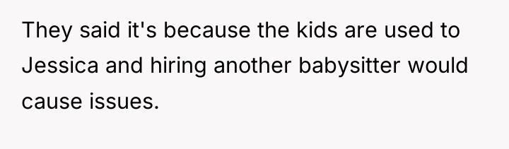 They said it's because the kids are used to Jessica...