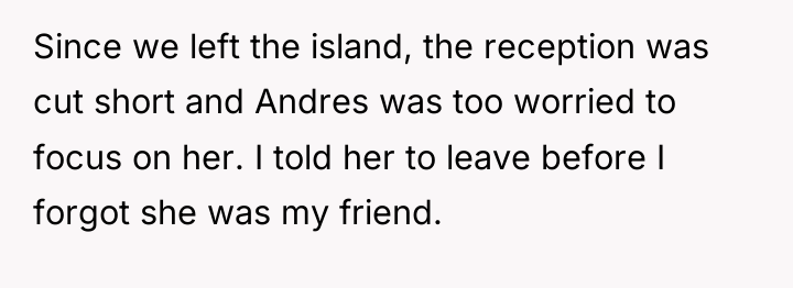 Since we left the island, the reception was cut short...