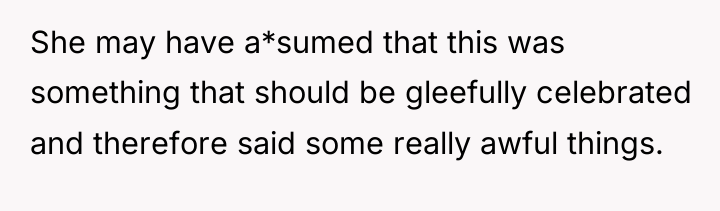 She may have a*sumed that this was something that should...