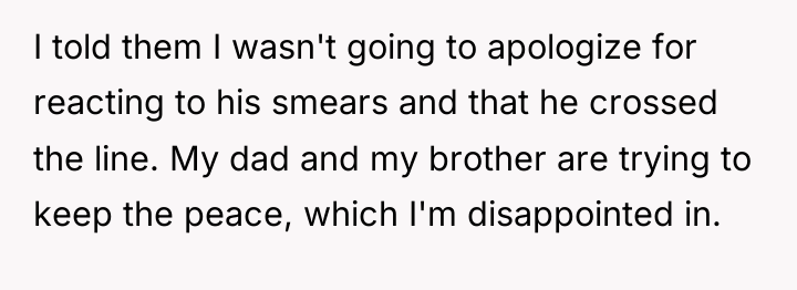 I told them I wasn't going to apologize for reacting...