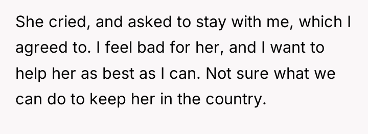 She cried, and asked to stay with me, which I...