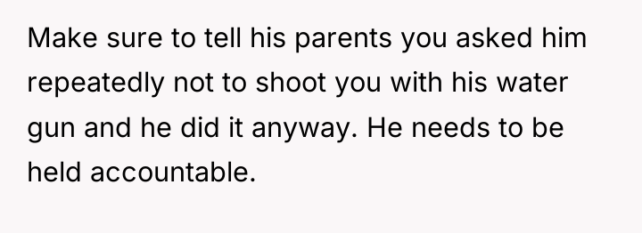 Make sure to tell his parents you asked him repeatedly...