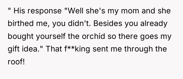 " His response "Well she's my mom and she birthed...