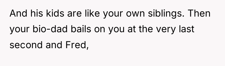 And his kids are like your own siblings. Then your...