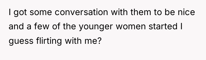 I got some conversation with them to be nice and...