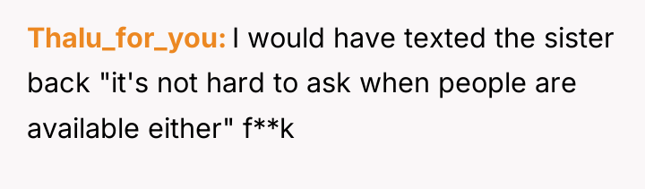 Thalu_for_you I would have texted the sister back "it's not...
