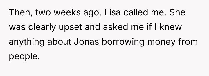 Then, two weeks ago, Lisa called me. She was clearly...