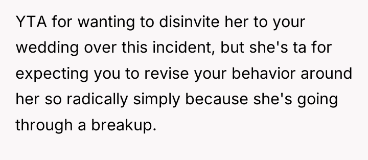 YTA for wanting to disinvite her to your wedding over...