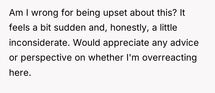Am I wrong for being upset about this? It feels...