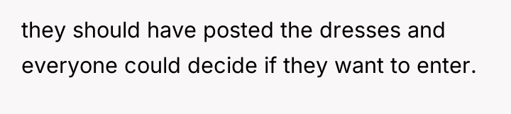 they should have posted the dresses and everyone could decide...
