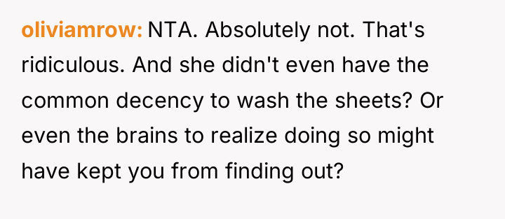 oliviamrow NTA. Absolutely not. That's ridiculous. And she didn't even...