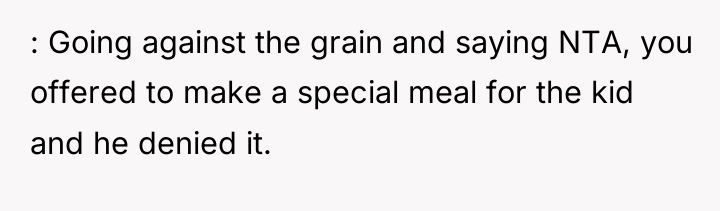 : Going against the grain and saying NTA, you offered...