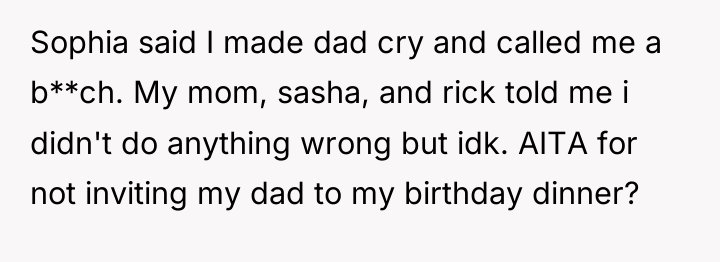 Sophia said I made dad cry and called me a...