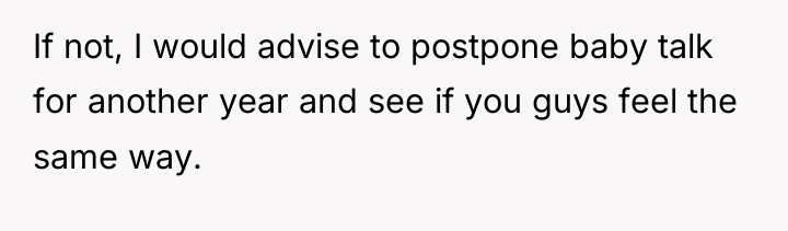If not, I would advise to postpone baby talk for...