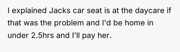 I explained Jacks car seat is at the daycare if...