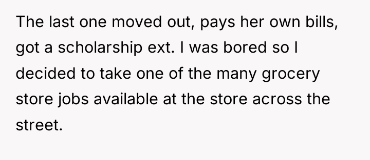 The last one moved out, pays her own bills, got...