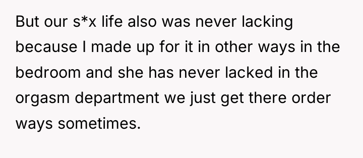 But our s*x life also was never lacking because I...