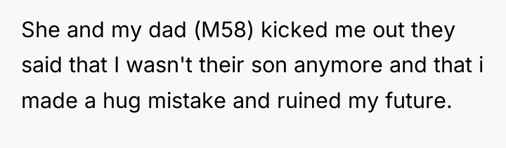 She and my dad (M58) kicked me out they said...