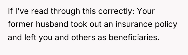 If I've read through this correctly: Your former husband took...