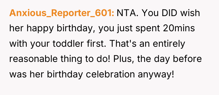 Anxious_Reporter_601 NTA. You DID wish her happy birthday, you just...