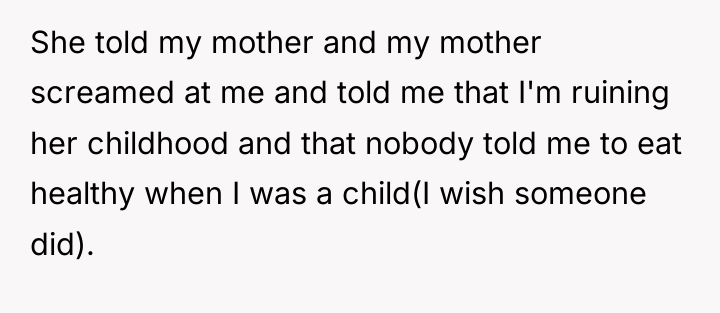 She told my mother and my mother screamed at me...