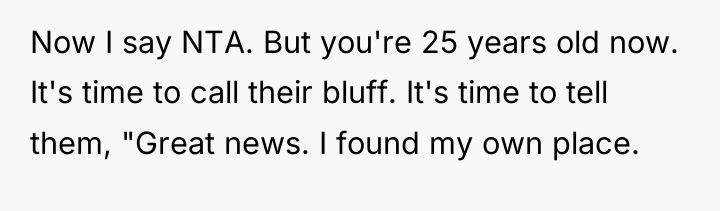 Now I say NTA. But you're 25 years old now....