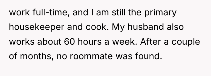 work full-time, and I am still the primary housekeeper and...