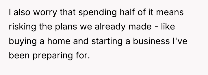 I also worry that spending half of it means risking...