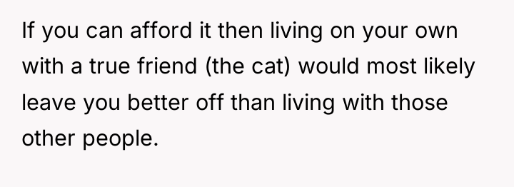 If you can afford it then living on your own...
