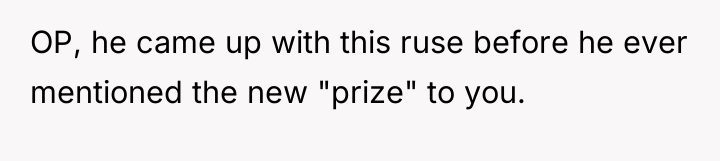 OP, he came up with this ruse before he ever...