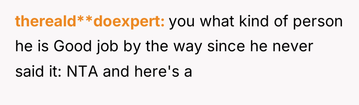 thereald**doexpert you what kind of person he is Good job...