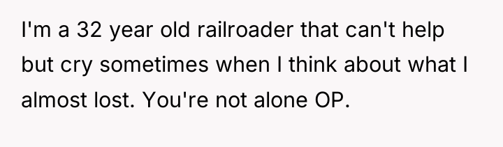 I'm a 32 year old railroader that can't help but...
