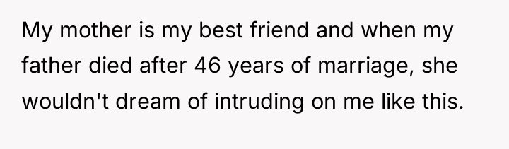 My mother is my best friend and when my father...