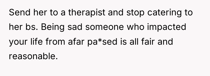 Send her to a therapist and stop catering to her...