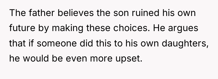 The father believes the son ruined his own future by...