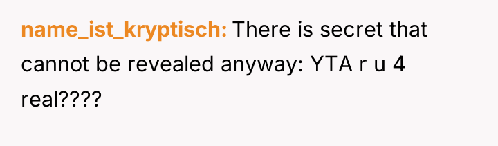 name_ist_kryptisch There is secret that cannot be revealed anyway: YTA...