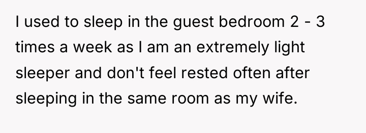 I used to sleep in the guest bedroom 2 -...