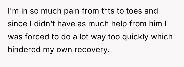 I'm in so much pain from t*ts to toes and...