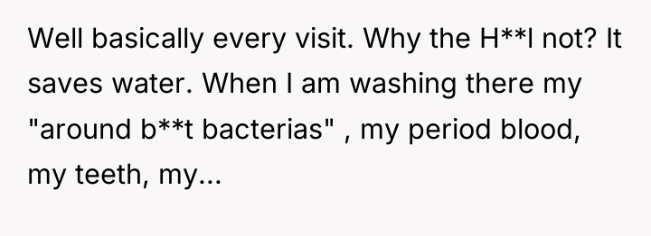 Well basically every visit. Why the H**l not? It saves...